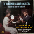 The Clarence Daniels Orchestra - Hard Workin': West Coast Big Band R&B Grooves And Jazz Jump (CD)