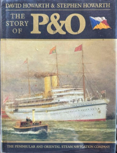 David & Stephen Howarth - The Story Of P & O : The Peninsular and Oriental Steam Navigation Company (Hardcover)