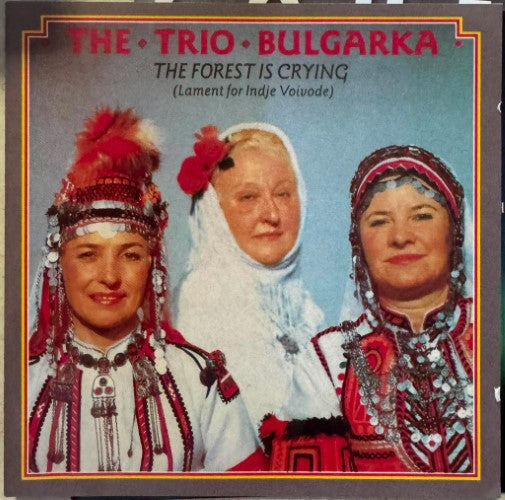 The Trio Bulgarka - The Forest Is Crying (CD)