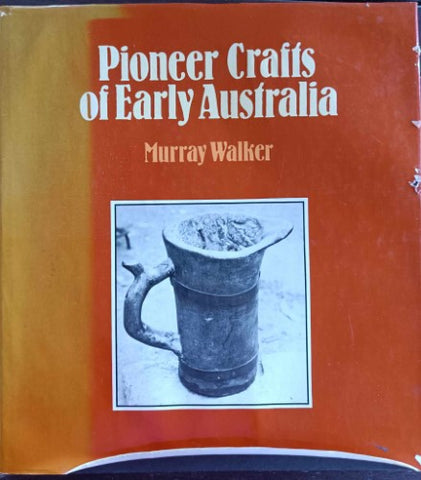 Murray Walker - Pioneer Crafts Of Early Australia (Hardcover)