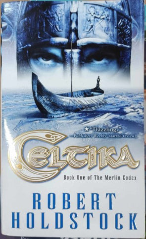 Robert Holdstuck - Celtika (Book 1 Of The Merlin Codex)