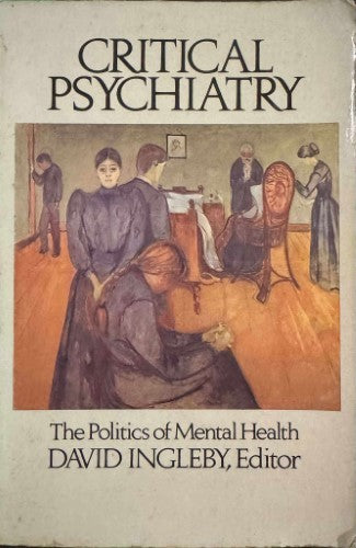David Ingleby - Critical Psychiatry : The Politics Of Mental Health