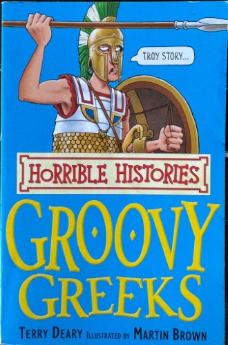 Terry Deary - Horrible Histories : Groovy Greeks