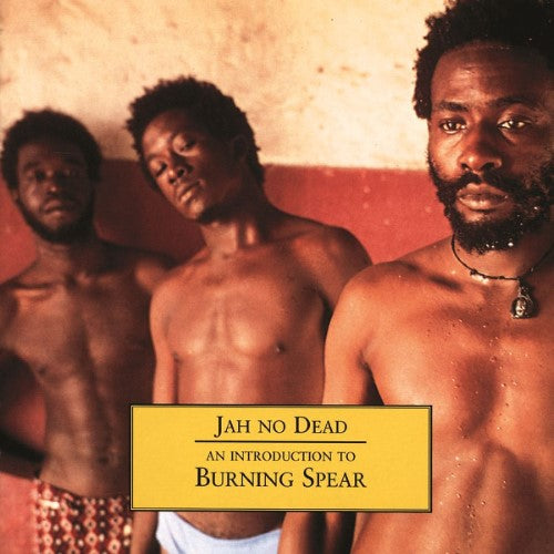 Burning Spear - Jah No Dead : An Introduction To Burning Spear (CD)