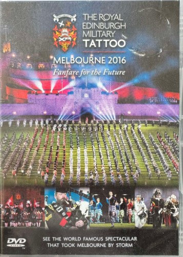 The Royal Edinburgh Military Tattoo - Melbourne 2016 : Fanfare For The Future (DVD)