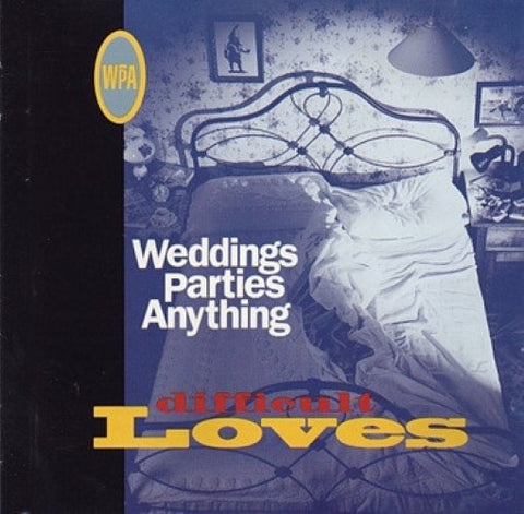 Weddings, Parties, Anything - Difficult Loves (CD)