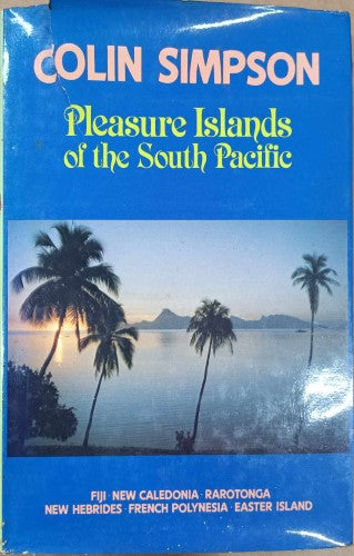 Colin Simpson - Pleasure Islands Of The South Pacific (Hardcover)