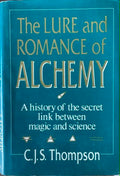 C.J.S Thompson - The Lure & Romance Of Alchemy (Hardcover)