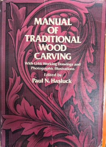Paul Hasluck - Manual Of Traditional Wood Carving