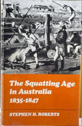 Stephen Roberts - The Squatting Age In Australia