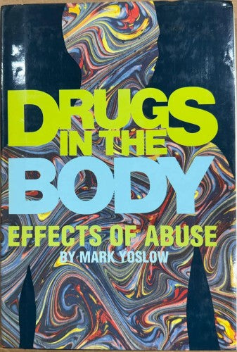 Mark Yoslow - Drugs In The Body : Effects Of Abuse (Hardcover)