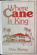 Mary Murray - Where Cane Is King (Hardcover)