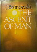 J Bronowski - The Ascent Of Man