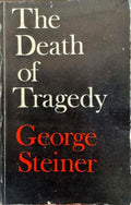 George Steiner - The Death Of Tragedy