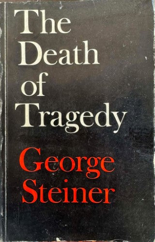 George Steiner - The Death Of Tragedy