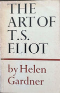 Helen Gardner - The Art Of T.S Eliot