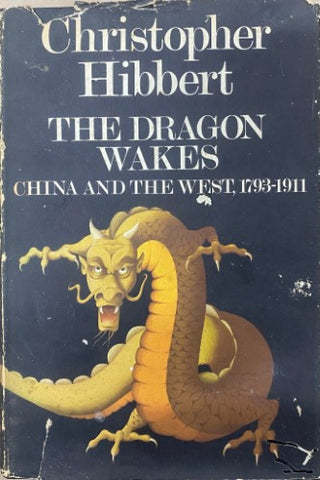 Christopher Hibbert - The Dragon Wakes : China And The West 1793-1911 (Hardcover)