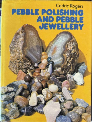 Cedric Rogers - Pebble Polishing & Pebble Jewellery (Hardcover)