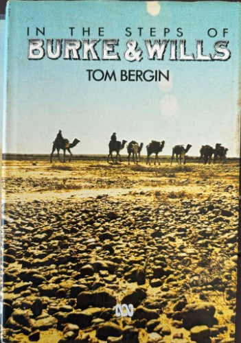Tom Bergin - In The Steps Of Burke & Wills (Hardcover)