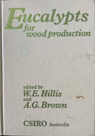 W.E Hillis / A.G Brown (Editors) - Eucalypts For Wood Production (Hardcover)