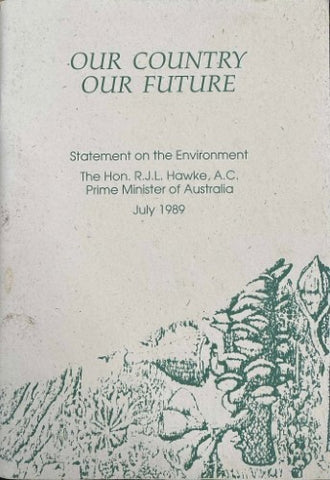 Bob Hawke - Our Country, Our Future (Statement On The Environment July 1989)