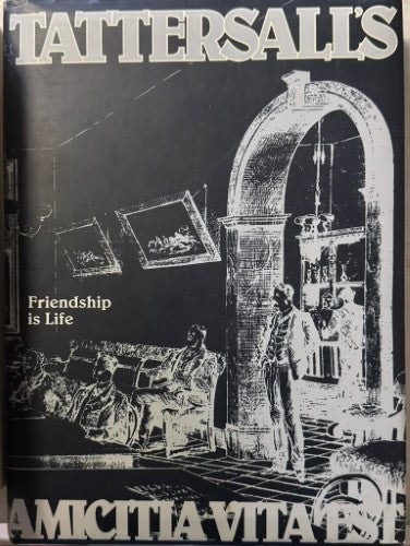 Robert Longhurst - Friendship Is Life : A History Of Tattersall's Club, Brisbane (Hardcover)