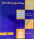 John Gelder - Specifying Buildings : A Guide To Best Practice