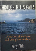 Kerry Pink - Through Hell's Gates : A History Of Strahan And Macquarie Harbour