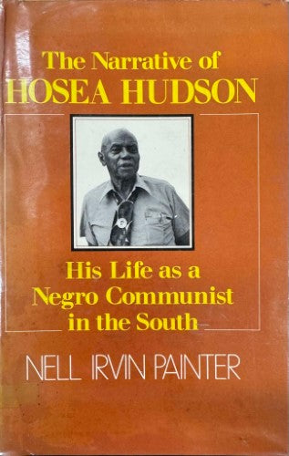 Nell Irvin Painter - The Narrative Of Hosea Hudson - His Life As A Negro Communist In The South (Hardcover)