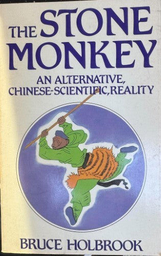 Bruce Holbrook - The Stone Monkey : An Alternative, Chinese-Scientific, Reality