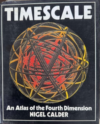 Nigel Calder - Timescale : An Atlas Of The Fourth Dimension (Hardcover)