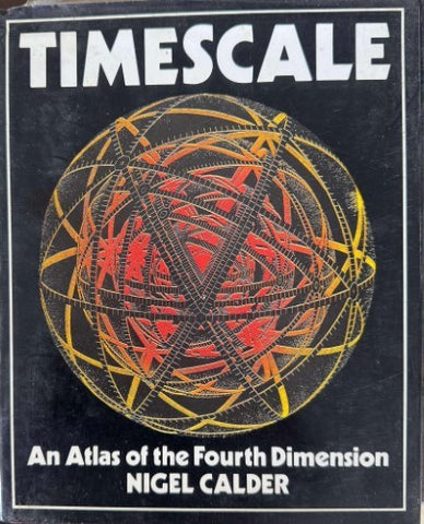 Nigel Calder - Timescale : An Atlas Of The Fourth Dimension (Hardcover)