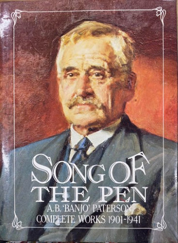 A.B 'Banjo' Paterson - Song Of The Pen : Complete Works 1901-41 (Hardcover)