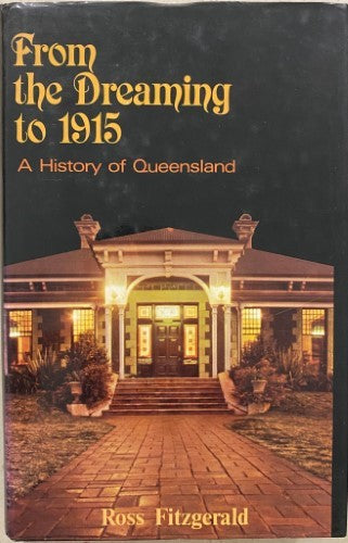 Ross Fitzgerald - From The Dreaming To 1915 : A History Of Queensland (Hardcover)