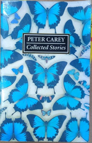 Peter Carey - Collected Stories