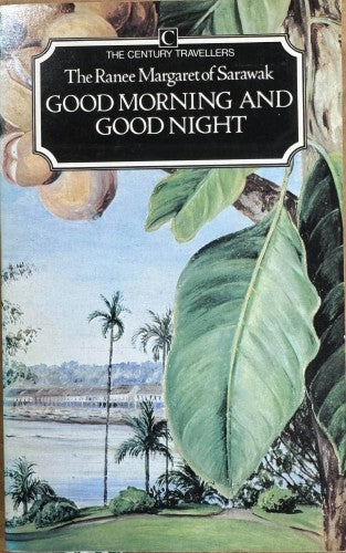 The Ranee Margaret Of Sarawak - Good Morning And Good Night