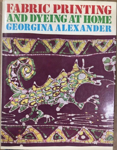 Georgina Alexander - Fabric Printing & Dyeing At Home (Hardcover)