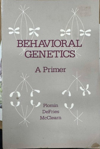 Robert Plomin / J.C DeFries / J.E McClearn - Behavioural Genetics - A Primer