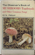 W.P.K Findlay - The Observer's Book Of Mushrooms, Toadstools & Other Common Fungi (Hardcover)