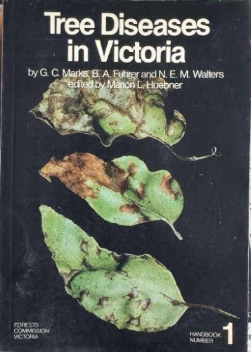 G.C Marks / B.A Fuhrer / N.E.M Walters - Tree Diseases In Victoria
