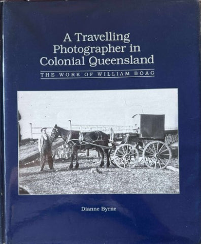Dianne Byrne - A Travelling Photographer In Colonial Queensland (Hardcover)