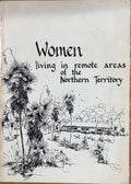 Geraldine Lazarus / Lois Bryson (& Others) - Women Living In Remote Areas Of The Northern Territory