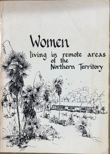 Geraldine Lazarus / Lois Bryson (& Others) - Women Living In Remote Areas Of The Northern Territory