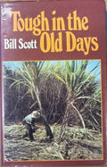 Bill Scott - Tough In The Old Days (Hardcover)