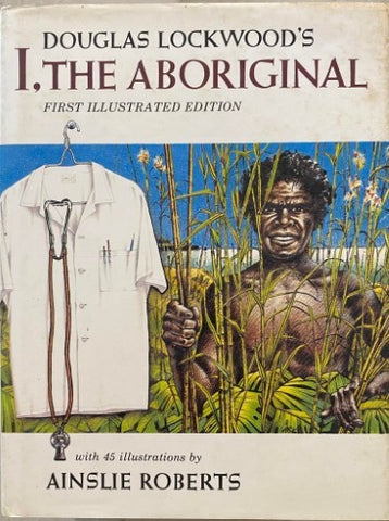 Douglas Lockwood / Ainslie Roberts - I, The Aboriginal (Hardcover)