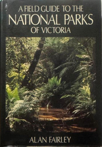 Alan Fairley - A Field Guide To The National Parks Of Victoria (Hardcover)