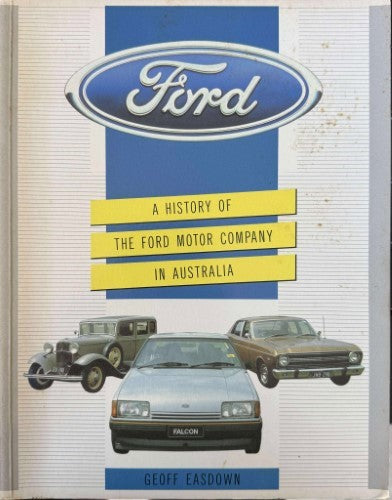 Geoff Easdown - A History Of The Ford Motor Company In Australia