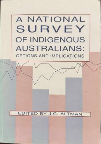 J.C Altman - A National Survey Of Indigenous Australians : Opinions & Implications