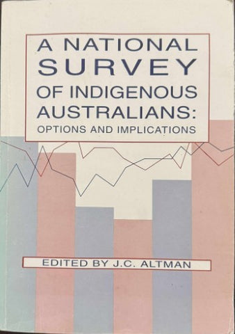 J.C Altman - A National Survey Of Indigenous Australians : Opinions & Implications