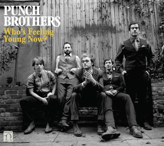 The Punch Brothers - Who's Feeling Young Now ? (CD)